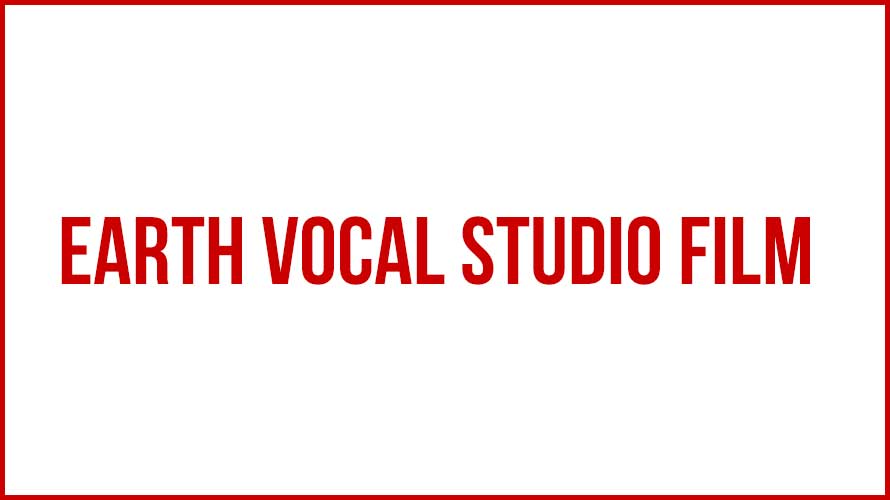 Earth Vocal Studio Film